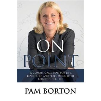 On Point A Coachs Game Plan For Life, Leadership, And Performing With Grace Under Fire - 1