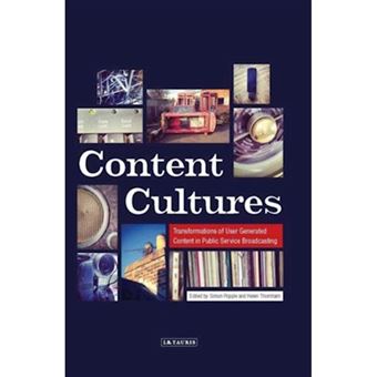 Content Cultures - Transformations of User Generated Content in Public Service Broadcasting - Hardback - 2013 - 1