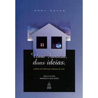Uma Família Duas Idéias. Lidando com Diferenças Religiosas em Casa - 1
