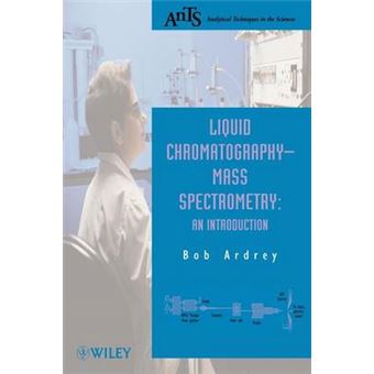 Liquid Chromatography-mass Spectrometry - An Introduction - Paperback - 2003 - 1