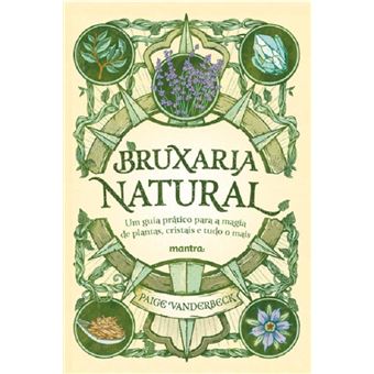 Bruxaria Natural: um guia prático para magia de plantas, cristais e tudo o mais - 1