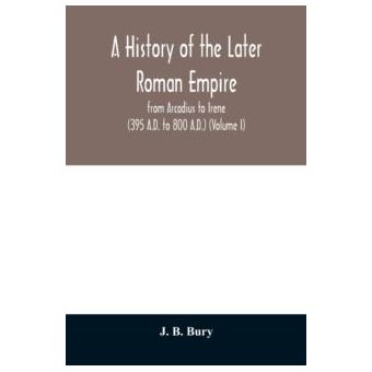 A History Of The Later Roman Empire J B Bury - Capa Mole / Paperback ...