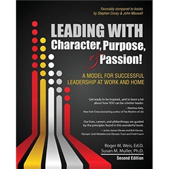 Leading With Character Purpose And Passion A Model For Successful Leadership At Work And Home - 1