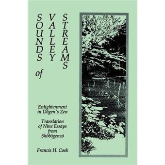 Sounds Of Valley Streams Suny Series In Buddhist Studies Enlightenment In Dogen'S Zen Translation Of Nine Essays From Shobogenzo - 1