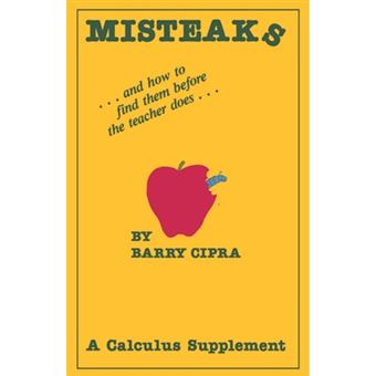 Misteaks - ... And How to Find Them Before the Teacher Does... A Calculus Supplement - Paperback - 1983 - 1