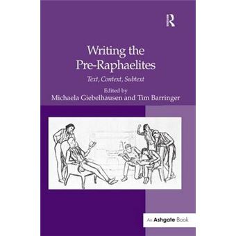 Writing the Pre-Raphaelites - Text, Context, Subtext - Hardback - 2009 - 1