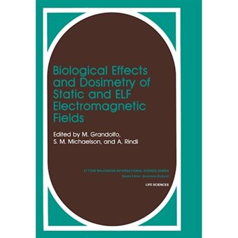 Biological Effects and Dosimetry of Static and ELF Electromagnetic Fields - Paperback - 2011 - 1
