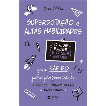 Superdotação E Altas Habilidades - O Que Fazer E O Que Evitar Guia Rápido Para Professores Do Ensino - 1