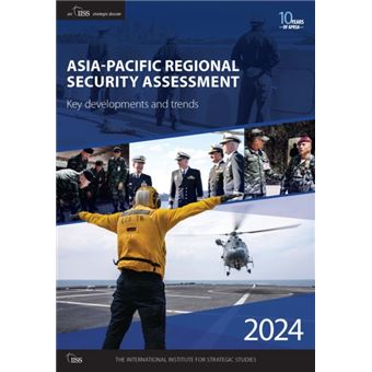 Asia-Pacific Regional Security Assessment 2024 Key Developments and Trends - 1