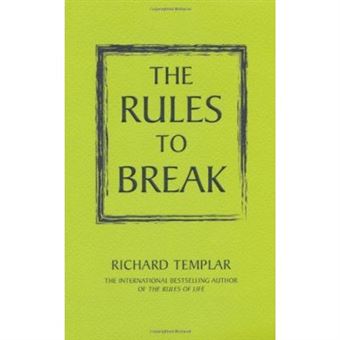 The Rules to Break: A Personal Code for Living Your Life Your Way - 1