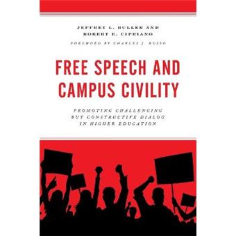 Free Speech And Campus Civility Promoting Challenging But Constructive Dialog In Higher Education - 1