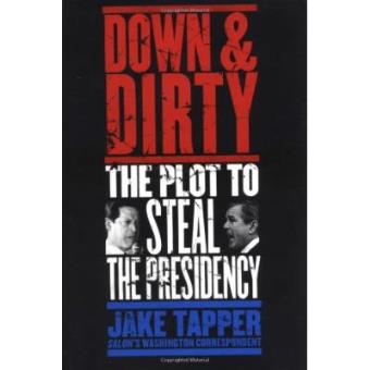 Down & Dirty: The Plot to Steal the Presidency - 1