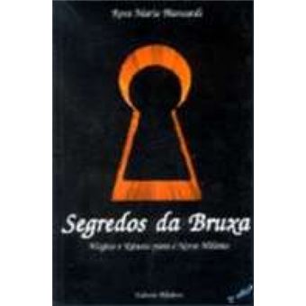 Segredos Da Bruxa: Magias E Rituais Para O Novo Milênio - 1