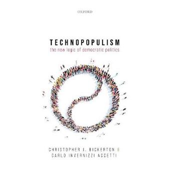 Technopopulism The New Logic Of Democratic Politics - 1