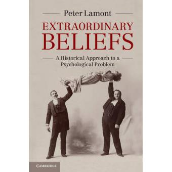 Extraordinary Beliefs - A Historical Approach to a Psychological Problem - Paperback - 2013 - 1