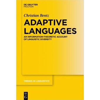 Adaptive Languages An Informationtheoretic Account Of Linguistic Diversity Trends In Linguistics Studies And Monographs Tilsm Trends In Linguistics Studies And Monographs Tilsm, 316 - 1