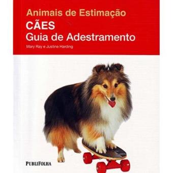 Cães. Guia De Adestramento - Coleção Animais De Estimação - 1