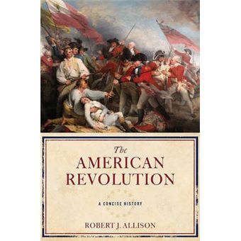 The American Revolution - A Concise History - Hardback - 2010 - 1