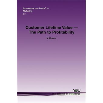 Customer Lifetime Value - The Path to Profitability - Paperback - 2008 - 1
