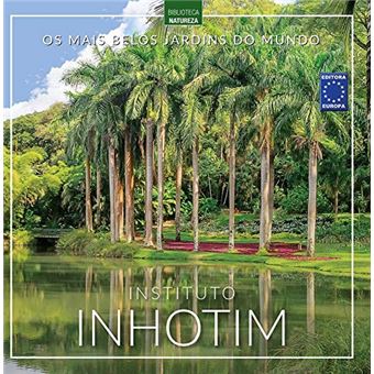 Os Mais Belos Jardins Do Mundo: Instituto Inhotim - 1