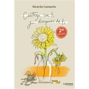 Contigo, Sin Ti Y Después De Ti. 2ª Edición - 1