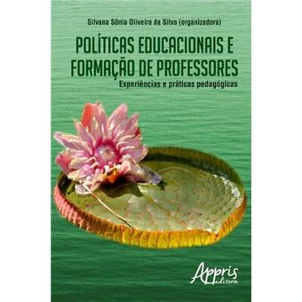 Políticas Educacionais e Formação de Professores. Experiências e Práticas Pedagógicas - 1