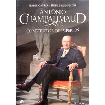 António champalimaud construtor de impérios. - 1