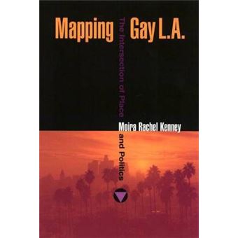 Mapping Gay L.A. - The Intersection of Place and Politics - Paperback - 2001 - 1