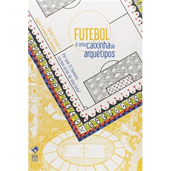 Futebol e Uma Caixinha de Arquetipos - 1