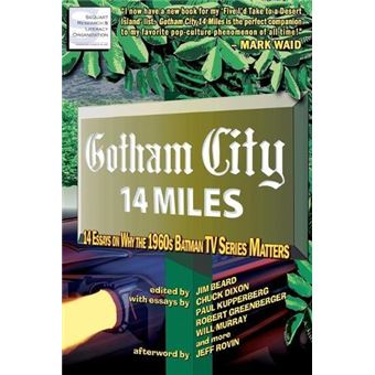 Gotham City 14 Miles  14 Essays On Why The 1960S Batman Tv Series Matters By Joseph F. Berenato Paperback Book - 1