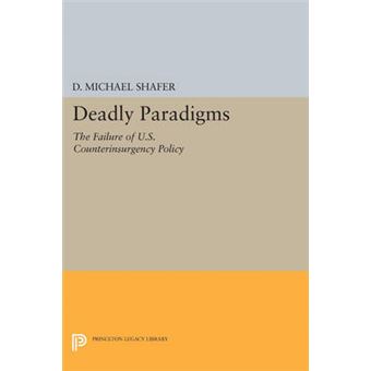 Deadly Paradigms - Failure of US Counter Insurgency - Paperback - 2014 - 1