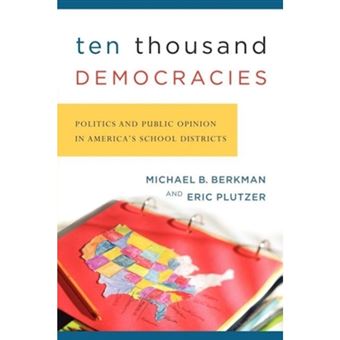 Ten Thousand Democracies - Politics and Public Opinion in America's School Districts - Paperback - 2005 - 1