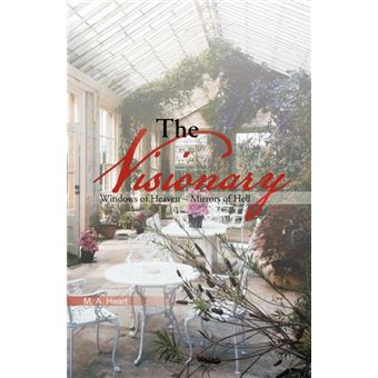 The Visionary - Windows of Heaven - Mirrors of Hell - Paperback / softback - 2013 - 1
