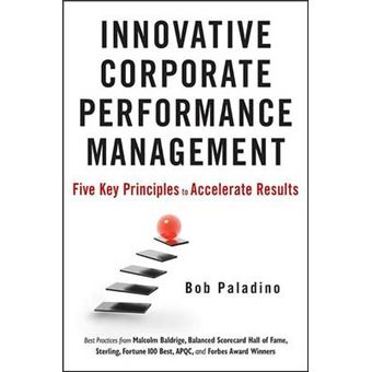 Innovative Corporate Performance Management - Five Key Principles to Accelerate Results - Hardback - 2010 - 1