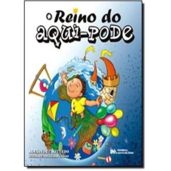 O Reino Do Aqui Pode - Coleção Rima Que Anima - 1