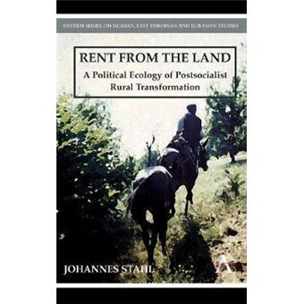 Rent from the Land : A Political Ecology of Postsocialist Rural Transformation - 1