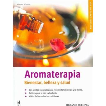Aromaterapia/ Aromatherapy : Bienestar, Belleza Y Salud/ Well-being, Beauty and Health - 1