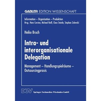 Intra- Und Interorganisationale Delegation - Management Handlungsspielraume Outsourcingpraxis - Paperback / softback - 1996 - 1