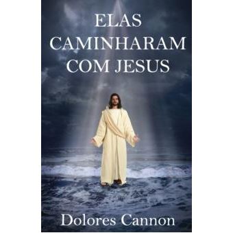 Elas Caminharam Com Jesus - 1
