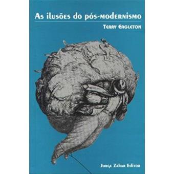 As Ilusões Do Pós-Modernismo - 1