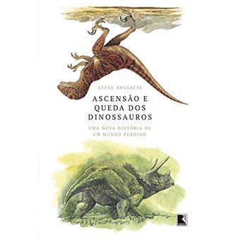 Ascensão e queda dos dinossauros: Uma nova história de um mundo perdido - 1