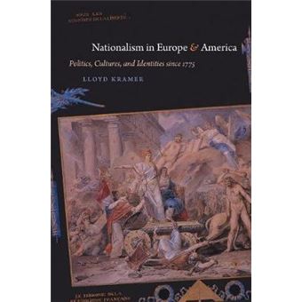 Nationalism in Europe and America - Politics, Cultures and Identities Since 1775 - Paperback - 2011 - 1