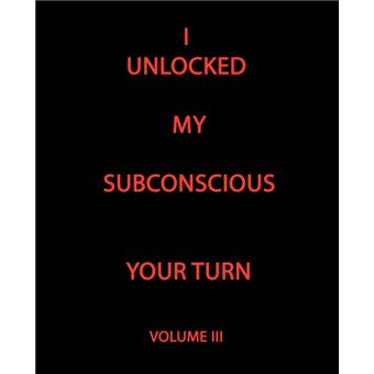 I Unlocked My Subconscious Your Turn - Volume III - Paperback / softback - 2009 - 1