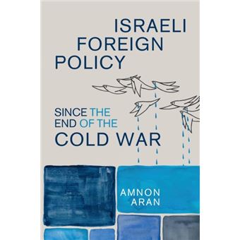 Israeli Foreign Policy Since The End Of The Cold War - 1