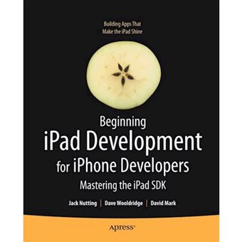 Beginning iPad Development for iPhone Developers - Mastering the iPad SDK - Paperback - 2010 - 1