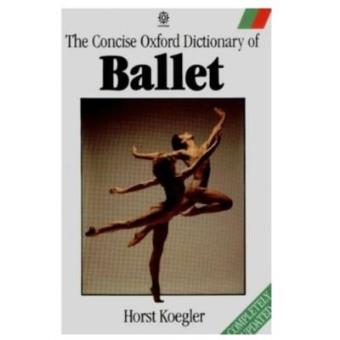 Concise Oxford Dictionary of Ballet - 1