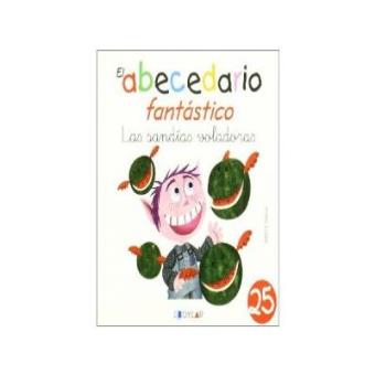 Sandias voladoras, las - abecedario fantastico sandias voladoras, las - 1