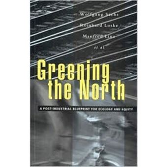 Greening the North - A Post-industrial Blueprint for Ecology and Equity - Paperback - 1998 - 1