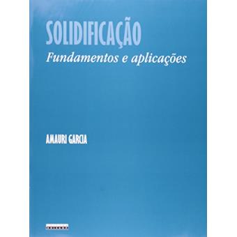 Solidificação. Fundamentos e Aplicações - 1