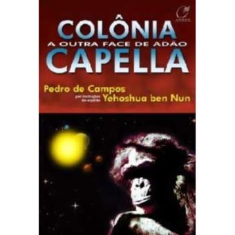Colônia Capella. A Outra Face De Adão - 1